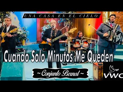 Cuando Solo Minutos Me Queden | Conjunto Bernal | con Letra | Cover