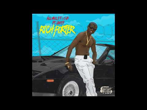 All Hail Y.T. x S.B. Feat. LADYY - Rich Porter [ Audio]