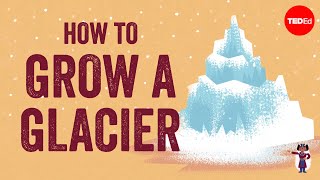 How to grow your own glacier - M Jackson
