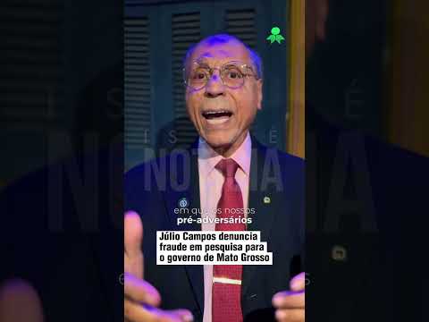 Júlio Campos denuncia fraude em pesquisa para o governo de Mato Grosso