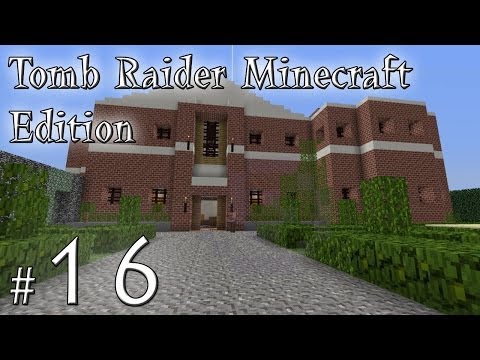 Minecraft: Tomb Raider Minecraft Edition odc. 16 - Croft Manor - "Trzy domki w jednym"