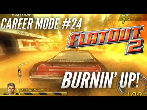(Burnin’ Up!) FlatOut 2 Career Mode Episode #24