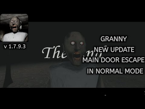 Granny 1 new update v1.7.9.3 main door escape in normal mode