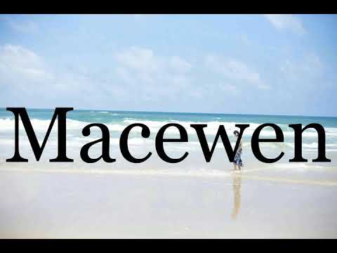 How To Pronounce Macewen🌈🌈🌈🌈🌈🌈Pronunciation Of Macewen