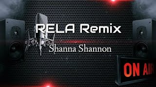 Download lagu DJ RELA Remix viral tiktok 2022 Shanna Shannon... mp3