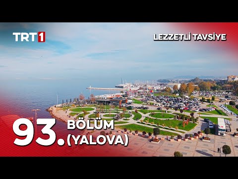 Turgay Başyayla ile Lezzetli Tavsiye 93. Bölüm (Yalova)
