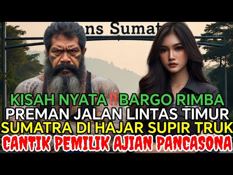 KISAH NYATA❗PREMAN JALANAN LINTAS SUMATERA KALAH DI TANGAN SOPIR TRUK WANITA PEMILIK AJIAN SAKTI