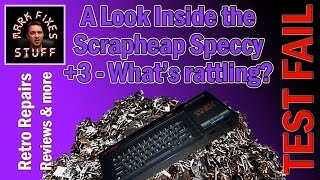 Looking at the Scrapheap Spectrum 128k +3 - What's Rattling & Power on FAIL???
