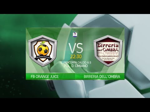 SUPERCOPPA CALCIO A 5 - Orange Juice vs Birreria dell'Ombra