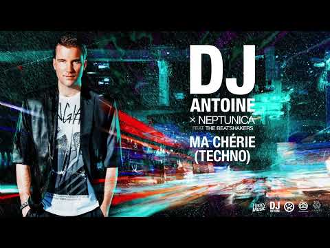 DJ Antoine x Neptunica feat. The Beatshakers - Ma Chérie (Techno)