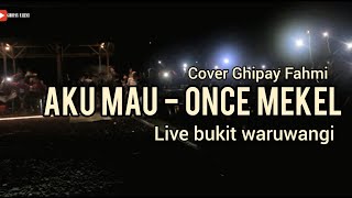 Download lagu AKU CINTA KAU APA ADANYA - ONCE MEKEL (COVER) (GHIPAY FAHMI) (AKU MAU) live BUKITWARUWANGI mp3