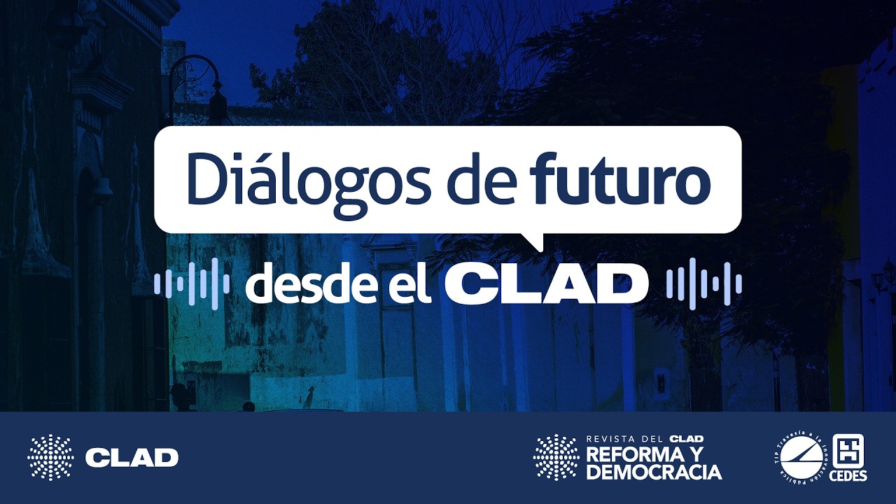 Trailer Diálogos de Futuro desde el CLAD 2026