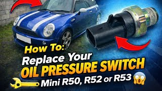 How To: Replace your Oil Pressure Switch on your MIINI R50 / R52 or R53