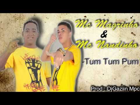 MC MAGRINHO E MC NANDINHO TUM TUM PUM ( DJGAZIIN MPC )