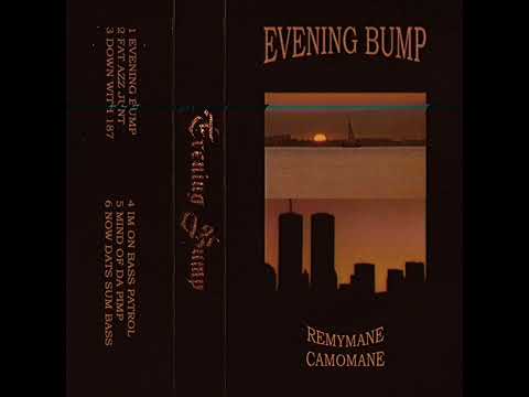REMYMANE - EVENING BUMP w/ CAMOMANE [FULL TAPE]