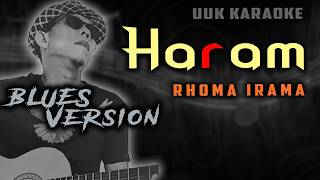 Download lagu KARAOKE HARAM RHOMA IRAMA (BLUES VERSION) mp3