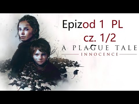 A Plague Tale Innocence Epizod 1   “ Dziedzictwo Rodu de Rune " PL    cz1/2   PS5