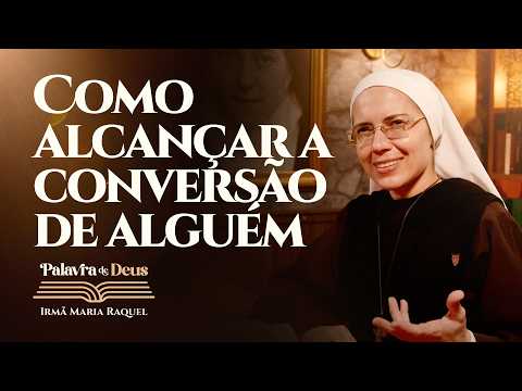 How to Help Someone’s Conversion? (Lk 15:1–3.11–32) Word of God | Sister Maria Raquel 03/07