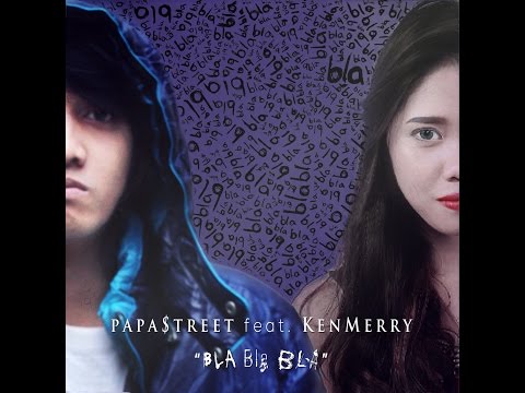 papaStreet feat KenMerry - Bla Bla Bla (Video Lyric)