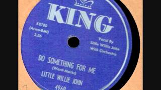 LITTLE WILLIE JOHN   Do Something For Me   1956
