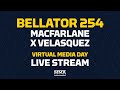 Bellator 254: Macfarlane vs. Velasquez Virtual Media Day Live Stream - MMA Fighting