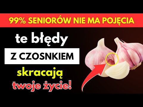 Jedz Czosnek ale NIGDY Nie Popełniaj Tych 6 Błędów (mogą być śmiertelne) | Zdrowie Seniorów