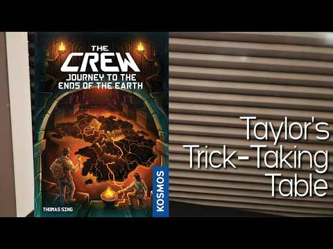 The Crew: Journey to the Ends of the Earth ~ Taylor's Trick-Taking Table
