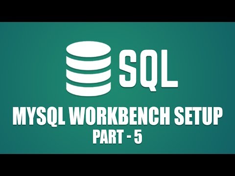 MySQL Workbench Setup | Learn Database Design with MySQL | Part 5