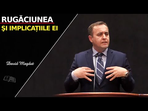 David Măgduț || Rugăciunea şi implicațiile ei