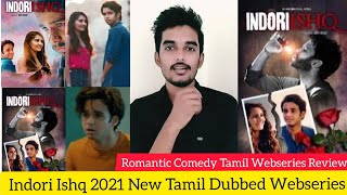Indori Ishq 2021 New Tamil Dubbed Webseries Review by Critics Mohan | MX Player Original Series