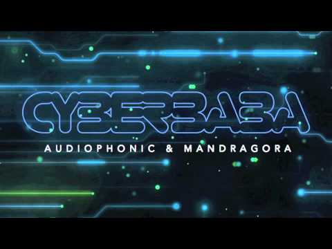 Mandragora & Audiophonic - Cyber Baba (Original)