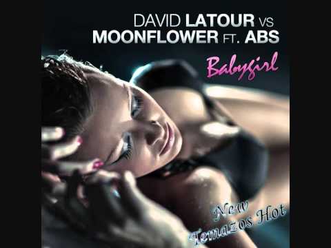 David Latour vs. Moonflower feat Abs - Babygirl (Radio Edit) New Temazos Hot