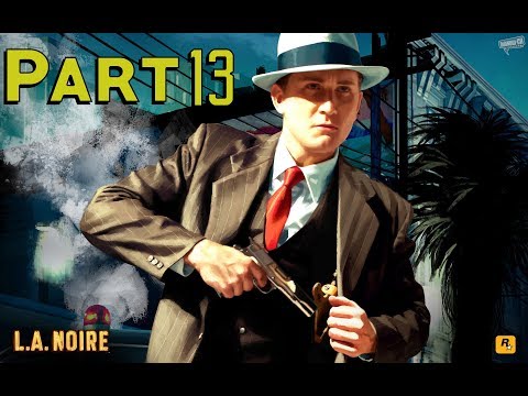 LA Noire Remastered Walkthrough - Part 13 [No Commentary]