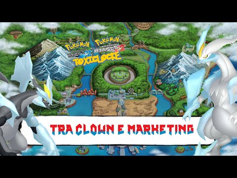 Pokemon Nero 2 e Bianco 2 - Toxiclocke - EP #3 - Tra Clown e Marketing w/Prof.(Flames)