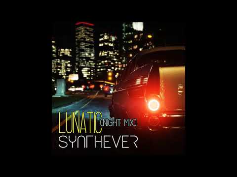 Synthever - Lunatic (Night Mix)