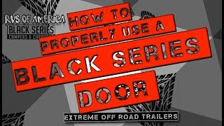 Black Series Door and Handle- How to open/ close & lock the best overland Off road trailer Caravan