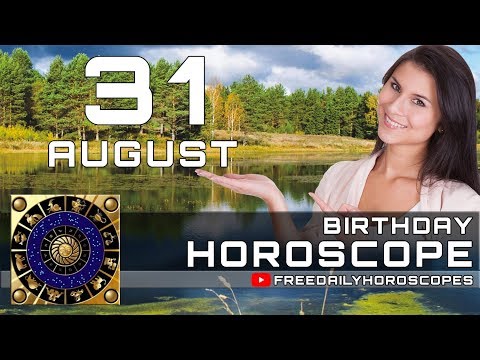 August 31 - Birthday Horoscope Personality