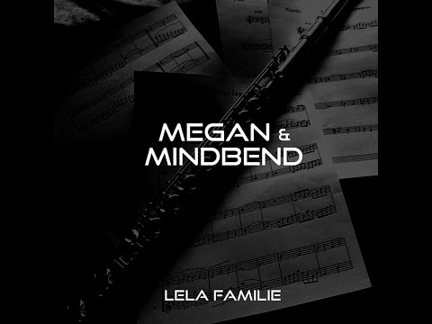 Megan & Mindbend - Lela Familie (Original Mix)