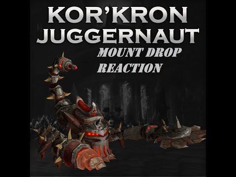 Garrosh Heard Me... | Kor'kron Juggernaut Mount Drop