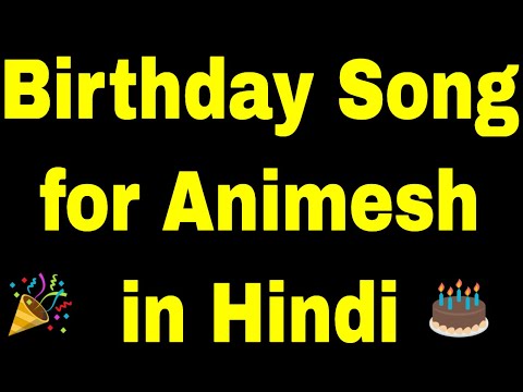 Birthday Song for animesh - Happy Birthday Song for animesh