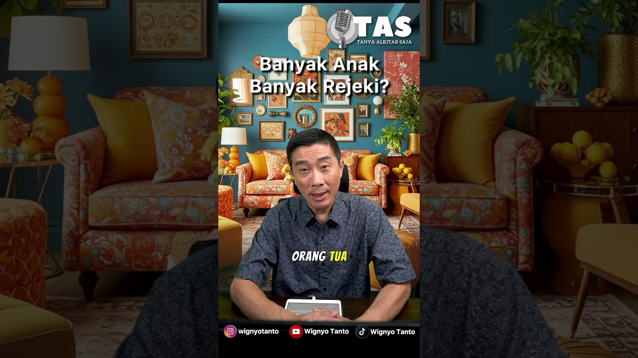 TAS #310 Banyak Anak Banyak Rejeki