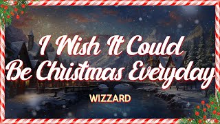 Wizzard - I Wish It Could Be Christmas Everyday