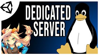 Make a Dedicated Server for your Unity Game - [How To][Unity][Linux]