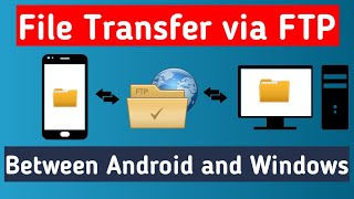 Transfer Files Between Android Phone and Windows PC via FTP | Wifi File Transfer