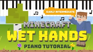“Wet Hands” Minecraft Piano Lesson | Early Intermediate w/ Sheet Music