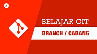 Belajar GIT - Menggunakan Branch (Cabang) di GIT