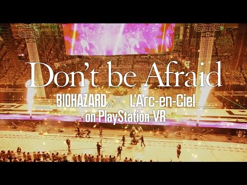 『Don't be Afraid –Biohazard® × L'Arc-en-Ciel on PlayStation®VR-』プロモーション映像