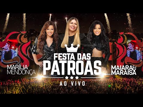 Marília Mendonça & Maiara e Maraisa  - Festa Das Patroas (Ao Vivo) (DVD Completo)