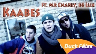 Duck Féiss - Kaabes ft. Mr Charly, de Lux (Official Music Video)