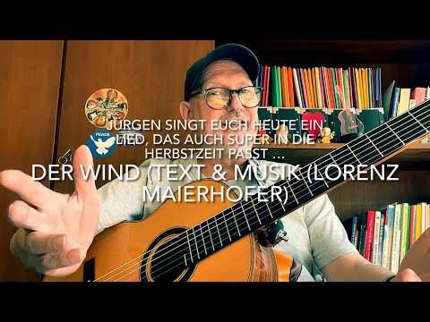Der Wind (Text & Musik: Lorenz Maierhofer) gespielt und gesungen und interpretiert von Jürgen Fastje